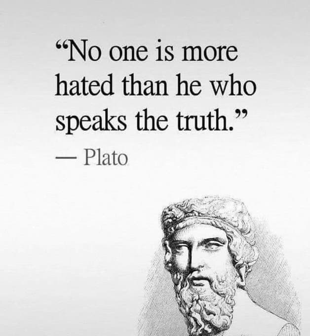 Plato quote: "No one is more hated than he who speaks the truth" with sketch.